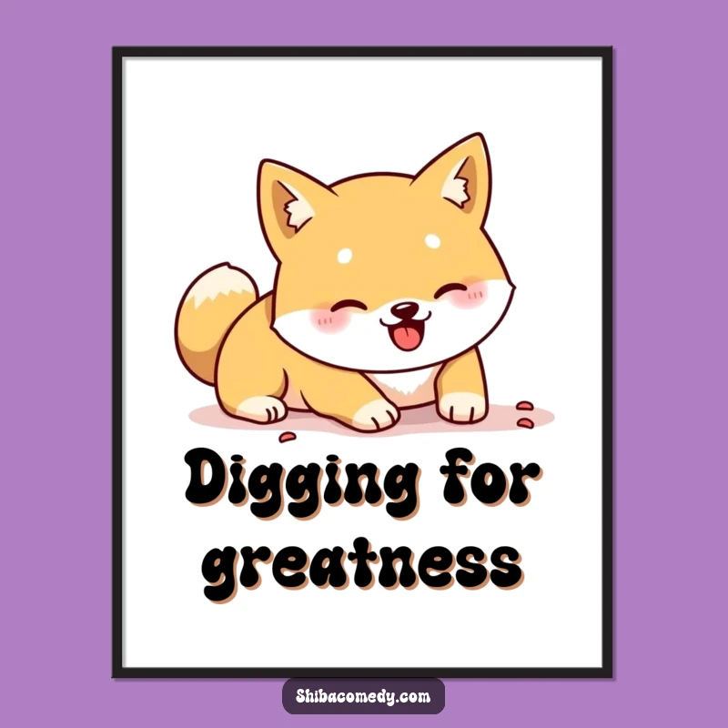 Funny Shiba Inu Digging Poster - Energetic Art, Instant Hilarious Gift