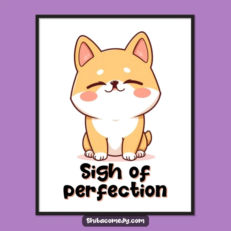 Funny Shiba Inu Sigh Poster - Relaxed Dog Art for Peaceful Spaces