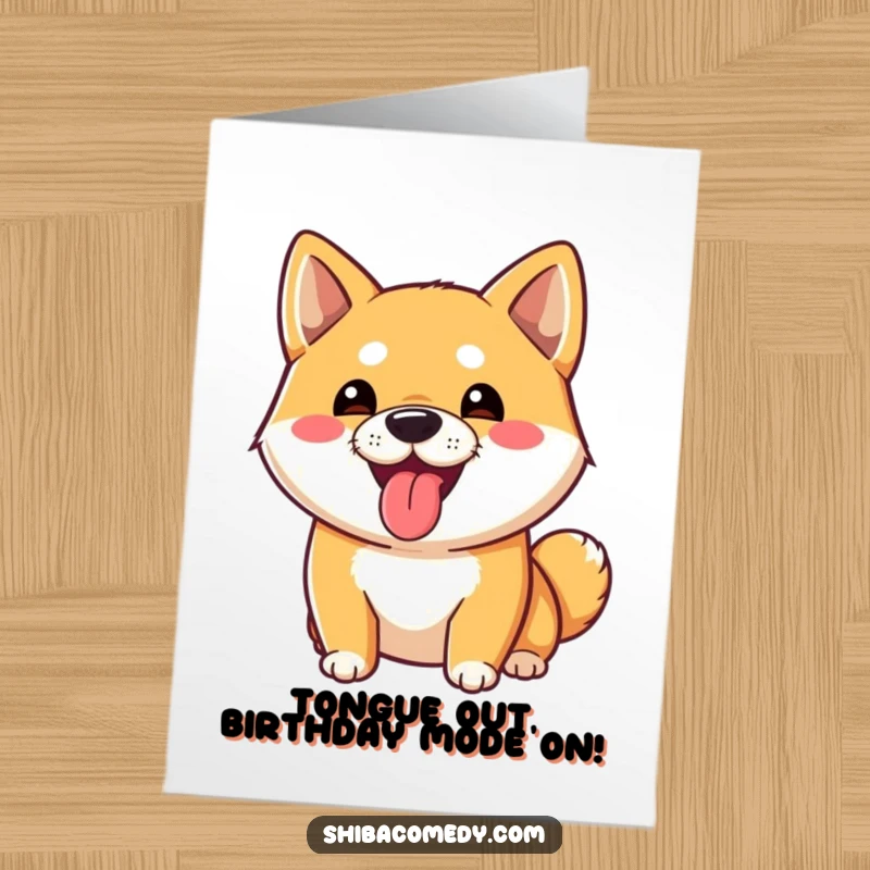 Funny Free Printable Birthday Card: A playful Shiba Inu dog with its tongue sticking out, celebrating your birthday.