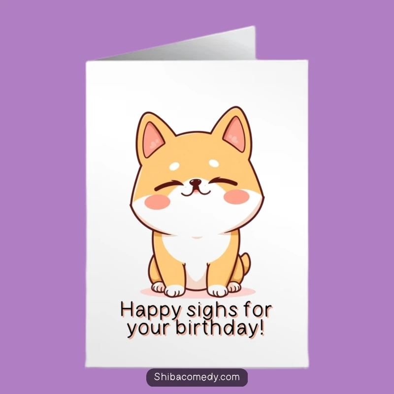 Free Printable Happy Sigh Shiba Inu Birthday Card: Relaxed Dog Downloadable Gift